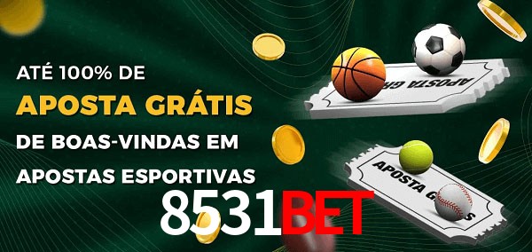 8531bet Ate 100% de Aposta Gratis